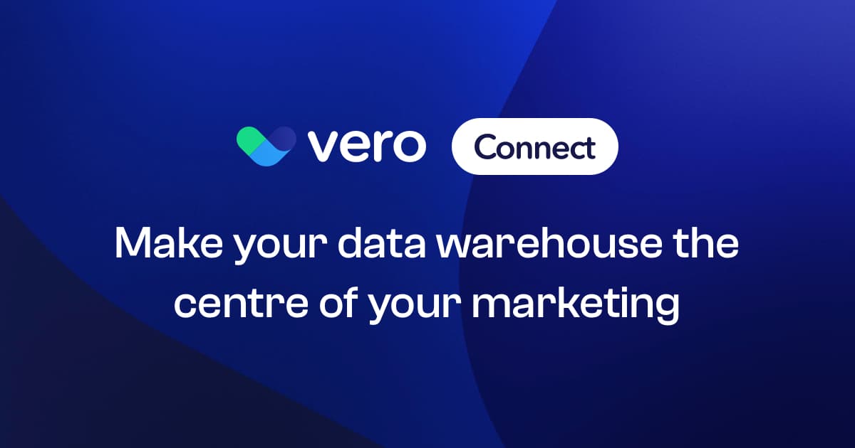 Vero Connect: marketing automation for the modern data stack